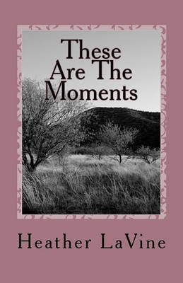 Book cover for These Are the Moments