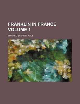 Book cover for Franklin in France Volume 1