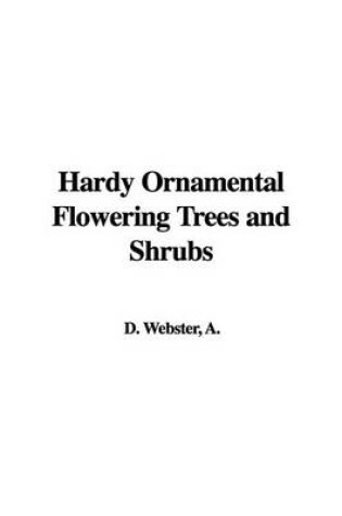 Cover of Hardy Ornamental Flowering Trees and Shrubs