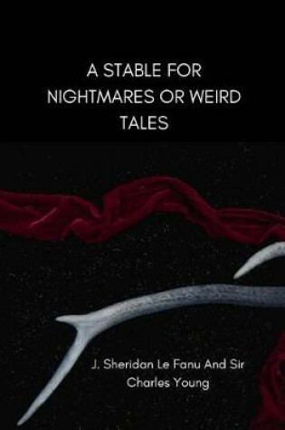 Cover of A Stable For Nightmares Or Weird Tales