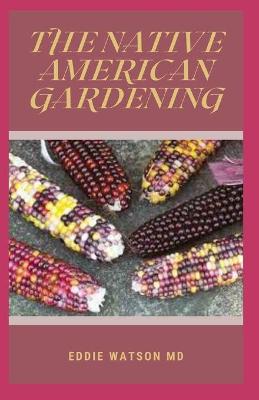 Book cover for The Native American Gardening