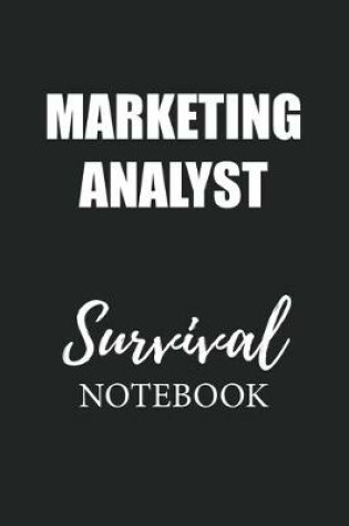 Cover of Marketing Analyst Survival Notebook