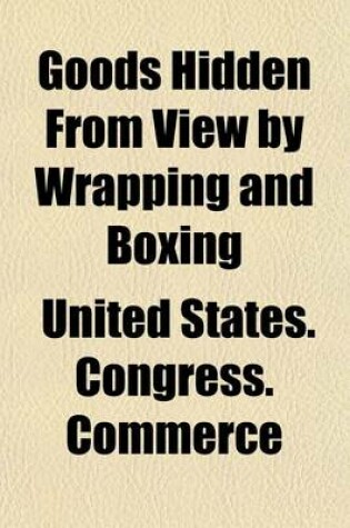 Cover of Goods Hidden from View by Wrapping and Boxing