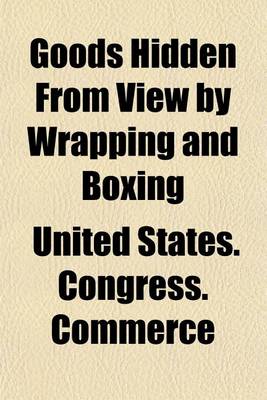 Book cover for Goods Hidden from View by Wrapping and Boxing