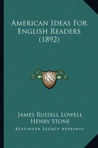 Cover of American Ideas for English Readers (1892) American Ideas for English Readers (1892)