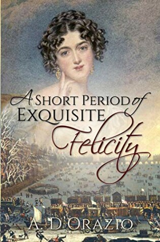 Cover of A Short Period of Exquisite Felicity