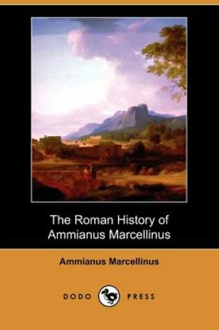 Cover of The Roman History of Ammianus Marcellinus (Dodo Press)