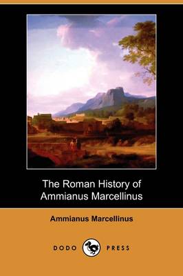 Book cover for The Roman History of Ammianus Marcellinus (Dodo Press)