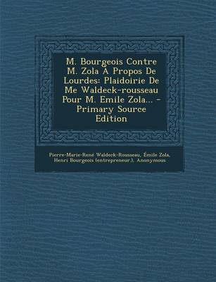 Book cover for M. Bourgeois Contre M. Zola a Propos de Lourdes