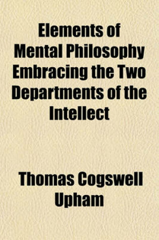 Cover of Elements of Mental Philosophy (Volume 1)