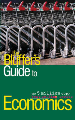 Book cover for The Bluffer's Guide to Economics