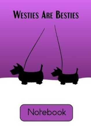 Cover of Westies are Besties in the Snow Notebook