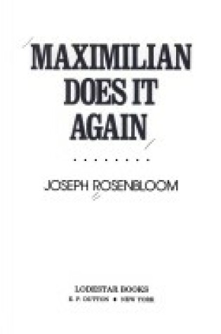 Cover of Maximilian Does It Again