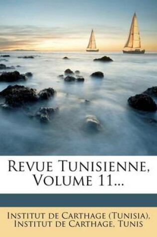 Cover of Revue Tunisienne, Volume 11...