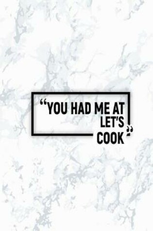 Cover of You Had Me at Let's Cook