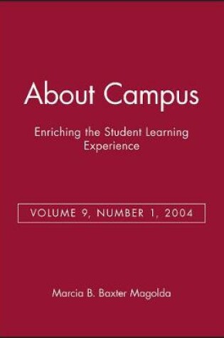 Cover of About Campus: Enriching the Student Learning Experience, Volume 9, Number 1, 2004