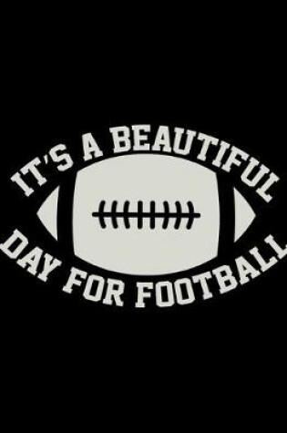 Cover of It's A Beautiful Day For Football