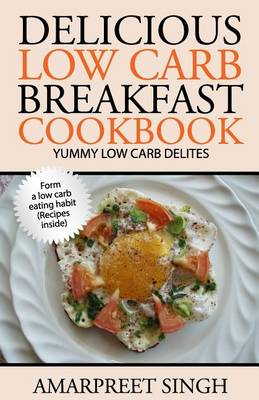 Book cover for Delicious Low Carb Breakfast Cookbook- Yummy low carb delights