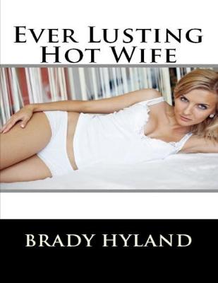 Book cover for Ever Lusting Hot Wife