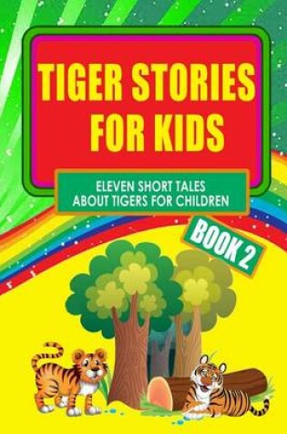 Cover of Tiger Stories for Kids - Book 2