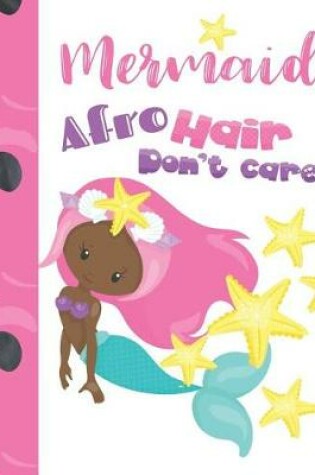 Cover of Mermaid Afro Hair Don't Care