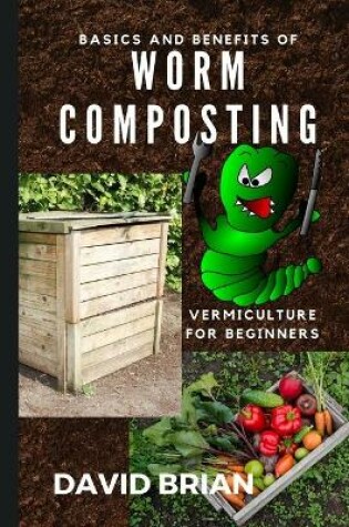 Cover of Basics and Benefits of Worm Composting