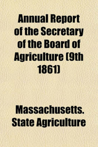 Cover of Annual Report of the Secretary of the Board of Agriculture (9th 1861)