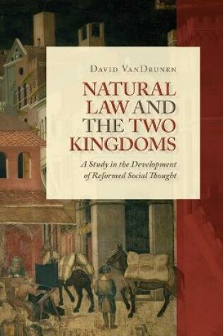Cover of Natural Law and the Two Kingdoms