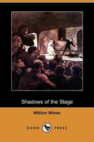 Cover of Shadows of the Stage (Dodo Press)