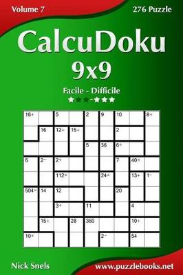 Cover of CalcuDoku 9x9 - Da Facile a Difficile - Volume 7 - 276 Puzzle