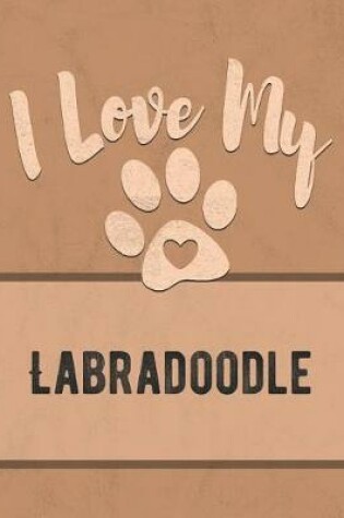 Cover of I Love My Labradoodle