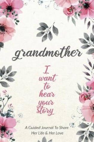 Cover of Grandmother, I Want to Hear Your Story