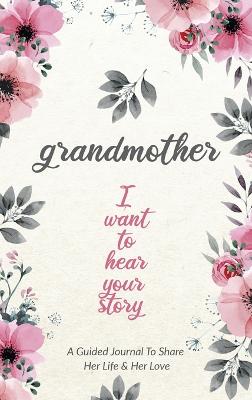 Book cover for Grandmother, I Want to Hear Your Story