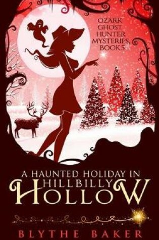 Cover of A Haunted Holiday in Hillbilly Hollow