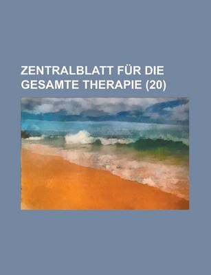 Book cover for Zentralblatt Fur Die Gesamte Therapie (20 )