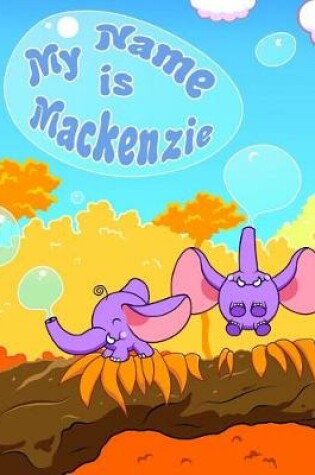 Cover of My Name Is MacKenzie