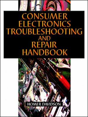 Book cover for Consumer Electronics Troubleshooting and Repair Handbook
