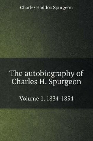 Cover of The autobiography Volume 1. 1834-1854