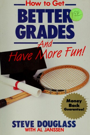 Cover of How to Get Better Grades and Have More Fun