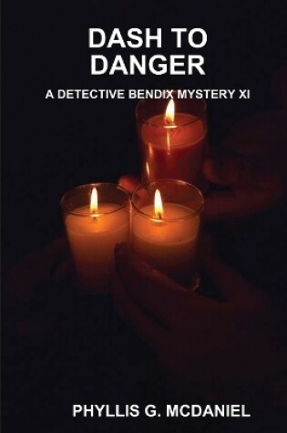 Cover of Dash to Danger: A Detective Bendix Mystery Xi