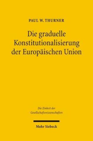 Cover of Die graduelle Konstitutionalisierung der Europaischen Union