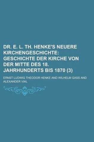 Cover of Dr. E. L. Th. Henke's Neuere Kirchengeschichte (3)