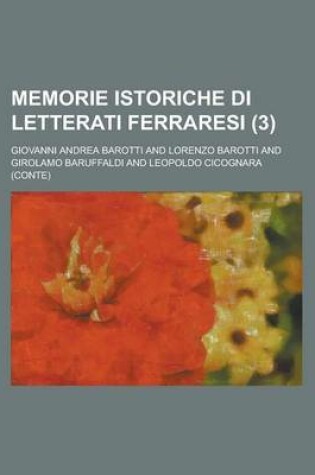 Cover of Memorie Istoriche Di Letterati Ferraresi (3)
