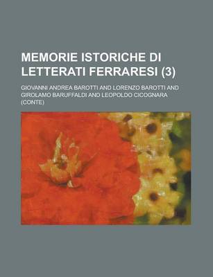 Book cover for Memorie Istoriche Di Letterati Ferraresi (3)