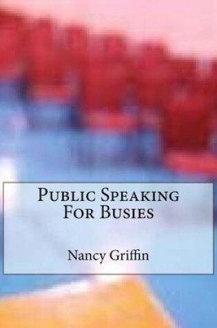 Cover of Public Speaking for Busies