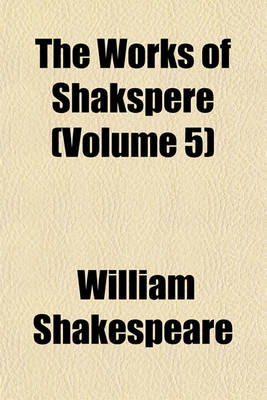 Book cover for The Works of Shakspere (Volume 5)