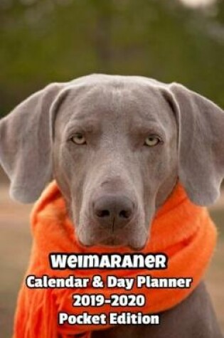 Cover of Weimaraner Calendar & Day Planner 2019-2020 Pocket Edition