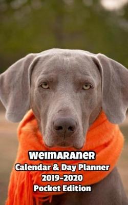 Book cover for Weimaraner Calendar & Day Planner 2019-2020 Pocket Edition