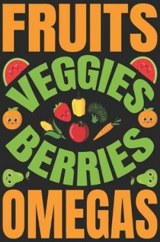 Cover of Fruits veggies berries omegas