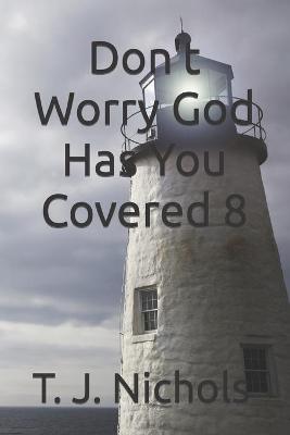 Book cover for Don't Worry God Has You Covered 8